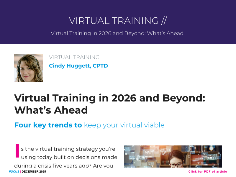 Focus Magazine - December 2025VIRTUAL TRAINING Cindy Huggett, CPTD